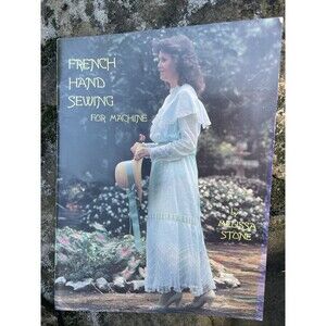 FRENCH HAND SEWING FOR MACHINE By Melissa Stone *Excellent Condition*
